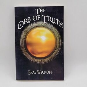 Brae Wyckoff The Orb of Truth Paperback Horn King Series Book 1 Fantasy Good